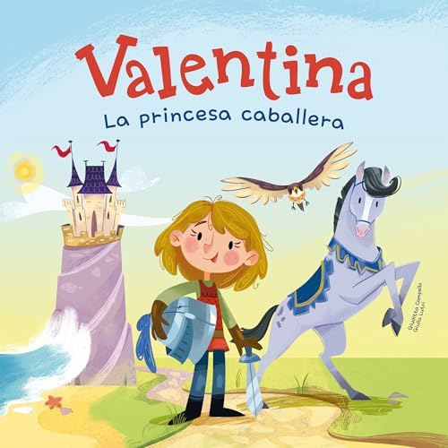 Valentina, la princesa caballera: Divertidos cuentos para niños y niñas de entre 4 y 7 años | Libros que fomentan los valores de la igualdad, la solidaridad y el respeto a la diversidad.: 1