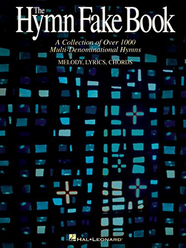 The Hymn Fake Book – Over 1000 Multi-Denominational Hymns Songbook | Melody, Lyrics and Chords Sheet Music for Church Musicians and Worship | C Edition, Hal Leonard Fake Book Series