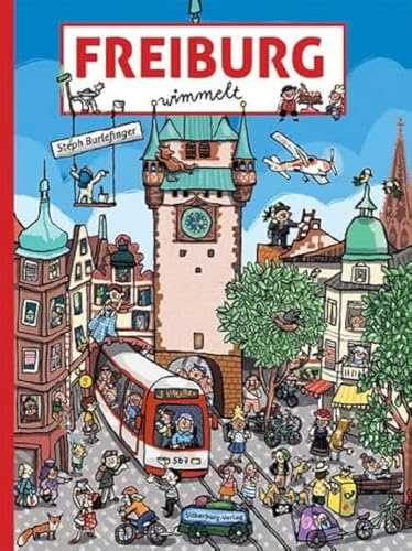 Wimmelbuch für Kinder: Freiburg wimmelt. Freiburger Münster, Augustinerplatz, Münsterplatz – überall gibt es Neues zu entdecken und Altbekanntes ... Kinder ab 3 Jahren. (Silberburg Wimmelbuch)