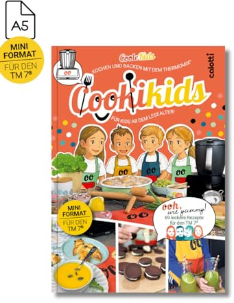 Cookikids für den TM7®: Kochen und Backen mit dem Thermomix® im Mini Format DIN A5 für Kids ab dem Lesealter! (Ohne KI-Autoren): Für den TM7