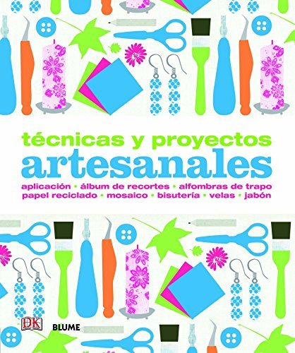 Técnicas y proyectos artesanales: aplicación, álbum de recortes, alfombras de trapo, papel reciclado, mosaico, bisutería, velas, jabón (BIBLIOTECA DEL ARTISTA)