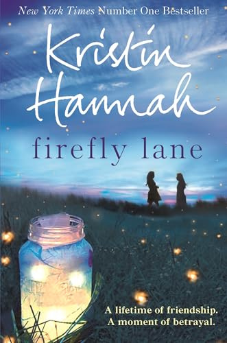 Firefly Lane: From the multimillion copy bestselling author of The Women, The Nightingale and The Four Winds