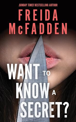 Want to Know a Secret?: THE INSTANT SUNDAY TIMES BESTSELLER: A Scintillating Thriller from the Author of The Housemaid Books