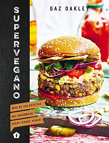 Supervegano: Más de 100 recetas del creador de Avant-Garde Vegan (COCINA VEGANA Y VEGETARIANA)