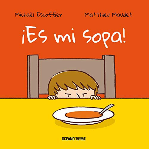 ¡Es mi sopa! (OCEANO TRAVESIA)