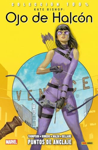 Kate Bishop: Ojo de halcón 1. Puntos de anclaje (COLECCIÓN 100% MARVEL)