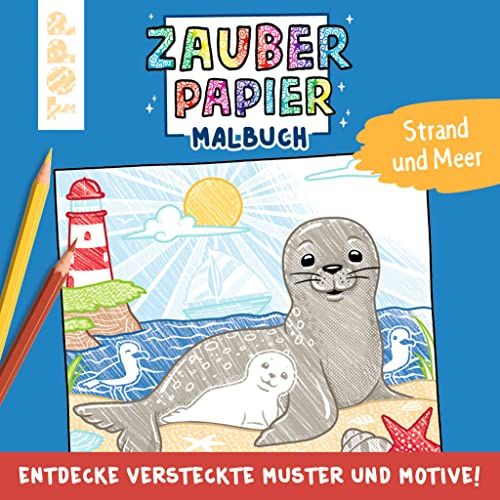 Zauberpapier Malbuch Strand und Meer: Entdecke versteckte Muster und Motive! (Zauberpapier Malbücher)