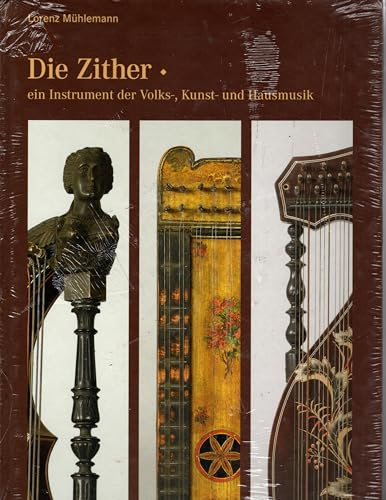 Die Zither, ein Instrument der Volks-, Kunst- und Hausmusik. Schweizer Zither-Kulturzentrum - Katalog der Sammlung.