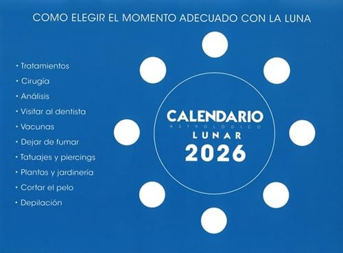 Calendario lunar 2026: Como elegir el momento adecuado con la luna.