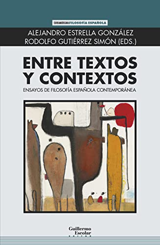 Entre textos y contextos: Ensayos de filosofía española contemporánea (Euroamericana)
