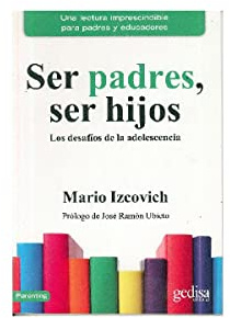 Ser padres, ser hijos: Los desafíos de la adolescencia: 110501 (Parenting)