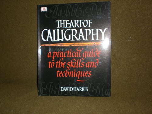 The Art of Calligraphy: A Practical Guide to the Skills and Techniques