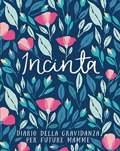 Incinta - Diario della gravidanza per future mamme