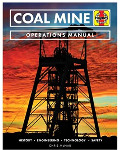 Coal Mine: History • Engineering • Technology • Safety (Operations Manual)