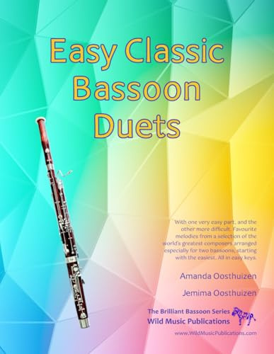 Easy Classic Bassoon Duets: With one very easy part, and the other more difficult. 25 favourite melodies from the world’s greatest composers arranged ... (Bassoon Duets for Beginners and Improvers)