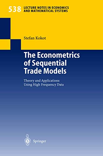 The Econometrics of Sequential Trade Models: Theory And Applications Using High Frequency Data: 538