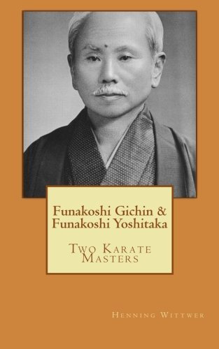 Funakoshi Gichin & Funakoshi Yoshitaka: Two Karate Masters
