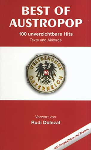 Best of Austropop | Gitarrenbuch und Gesangsbuch mit Texten und Akkorden | Songbook mit 100 Liedern aus dem klassischen österreichischen Rock und Pop ... Akkordverzeichnis: 100 unverzichtbare Hits