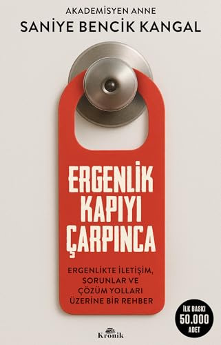 Ergenlik Kapiyi Carpinca: Ergenlikte Iletisim, Sorunlar ve Cözüm Yollari Üzerine Bir Rehber