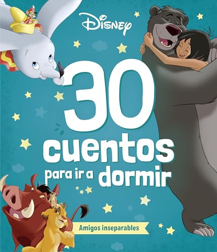 Disney. 30 cuentos para ir a dormir. Amigos inseparables: Recopilatorio de cuentos (Disney. Otras propiedades)