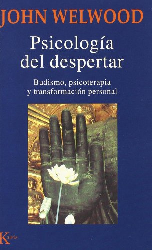 Psicología del despertar: Budismo, psicoterapia y transformación personal