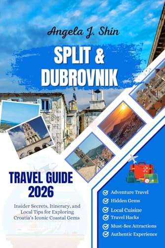 Split & Dubrovnik Travel Guide 2026: Insider Secrets, Itinerary, and Local Tips for Exploring Croatia’s Iconic Coastal Gems