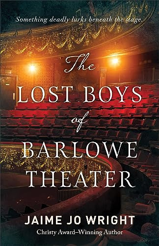The Lost Boys of Barlowe Theater: An Eerie and Fast-Paced Split-Time Mystery and Suspense Fiction
