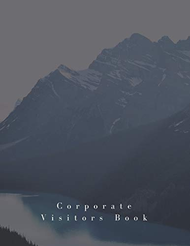 Corporate Visitors Book: Business Sign In/Out Register [With Name, Phone Number/Email, Pass Number, Company Represented, Signature Columns and more!] ... Makes Tracking Office Guests Easy and Smooth