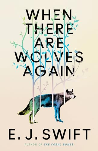 The When There Are Wolves Again: One Of The Best Science Fiction Novels Of 2025 The Guardian on this Breathtaking Novel of Hope
