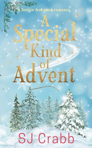 A Special Kind of Advent: A Festive, Feel Good, Christmas Romance