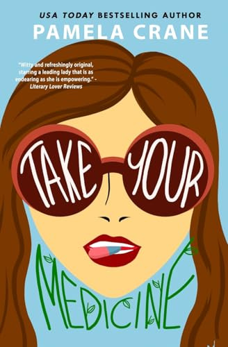 Take Your Medicine: A Humorous Women's Fiction Novel