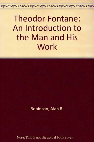 Theodor Fontane: An Introduction to the Man and His Work