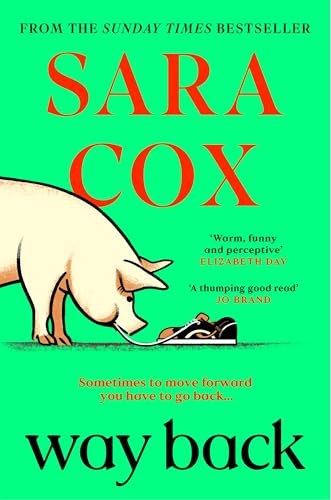 Way Back: The warm and witty novel from the bestselling author of Thrown, and BBC Radio 2 broadcaster