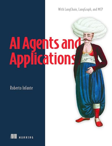 AI Agents and Applications: With LangChain, LangGraph, and MCP