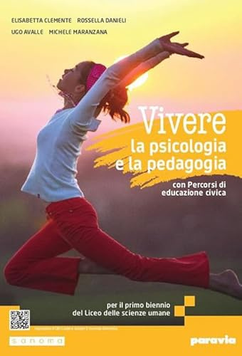 Vivere la psicologia e la pedagogia edizione. Corso integrato di psicologia e pedagogia. Per le Scuole superiori. Con e-book. Con espansione online