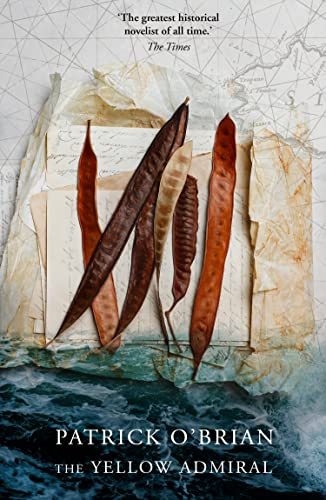 THE YELLOW ADMIRAL: An immersive historical action-adventure novel: Book 18 (Aubrey-Maturin)