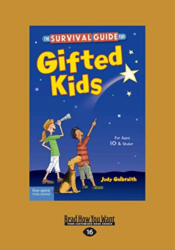 The Survival Guide for Gifted Kids: For Ages 10 & Under (Revised & Updated 3rd Edition): For Ages 10 & Under (Revised & Updated 3rd Edition) (Large Print 16pt)
