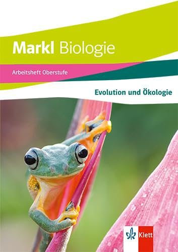 Markl Biologie Oberstufe: Arbeitsheft Stoffwechsel und Ökologie Klassen 10-12 (G8), Klassen 11-13 (G9) (Markl Biologie Oberstufe. Bundesausgabe ab 2022)