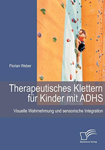 Therapeutisches Klettern für Kinder mit Adhs: Visuelle Wahrnehmung und sensorische Integration