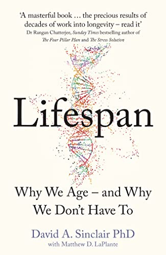 Lifespan: Live a longer and healthier life with this bestselling anti-ageing book by Dr David A. Sinclair, acclaimed Harvard Medical School doctor