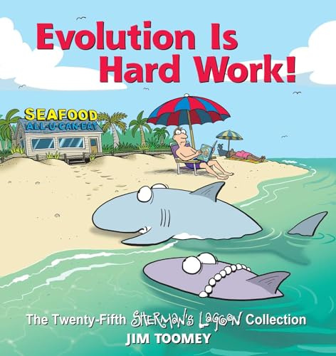 Evolution Is Hard Work!: The Twenty-Fifth Sherman's Lagoon Collection (Volume 25)