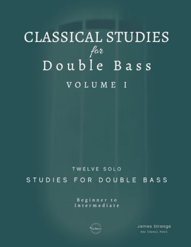 Classical Studies for Double Bass: Twelve Solo Studies for Double Bass: 1