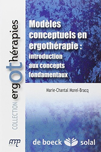 Modèles conceptuels en ergothérapie : introduction aux modèles fondamentaux