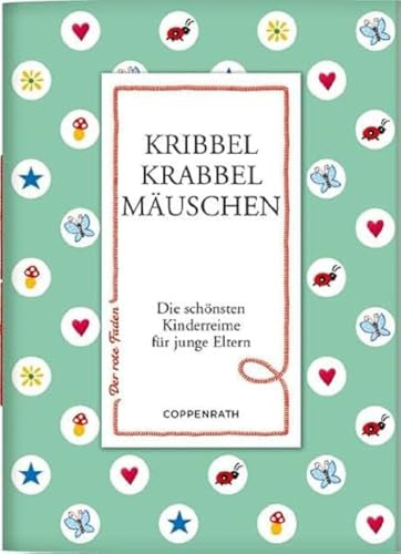 Kribbel krabbel Mäuschen: Die schönsten Kinderreime für junge Eltern (Der rote Faden)