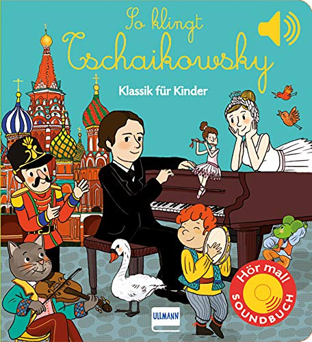 Ullmann Medien GmbH So klingt Tschaikowsky: Klassik für Kinder (Soundbuch)