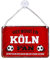 Blechschild Köln Fan - Metallschild mit Kordel und Saugnapf - für Kölner Fans Ultras Anhänger - Deko Schild Artikel Zubehör - Hängeschild Haustür Eingang - Souvenir Geschenk Idee - 18x12cm
