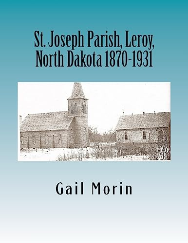 St. Joseph Parish, Leroy, North Dakota 1870-1931 (Church Registers)