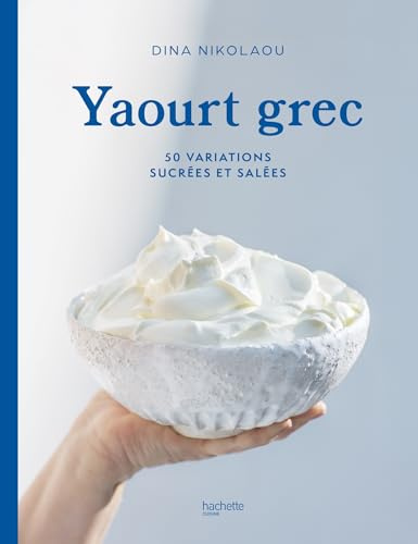 Yaourt grec: 50 variations sucrées et salées
