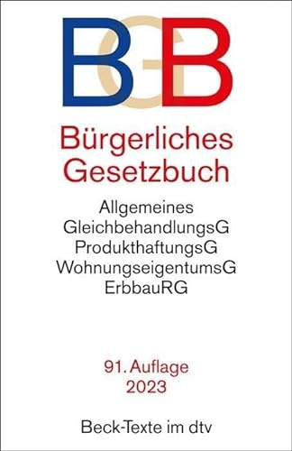 Bürgerliches Gesetzbuch: mit Allgemeinem Gleichbehandlungsgesetz, Produkthaftungsgesetz, Unterlassungsklagengesetz, Wohnungseigentumsgesetz, ... und Erbbaurechtsgesetz (Beck-Texte im dtv)