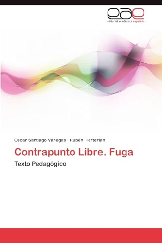 Contrapunto Libre. Fuga: Texto Pedagógico